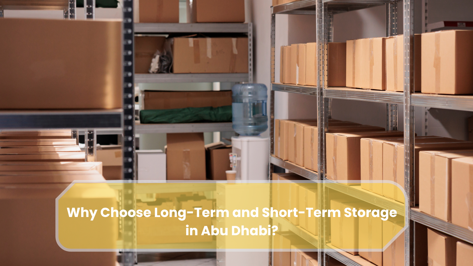 Why Choose Long-Term and Short-Term Storage in Abu Dhabi?