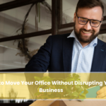 How to Move Your Office Without Disrupting Your Business