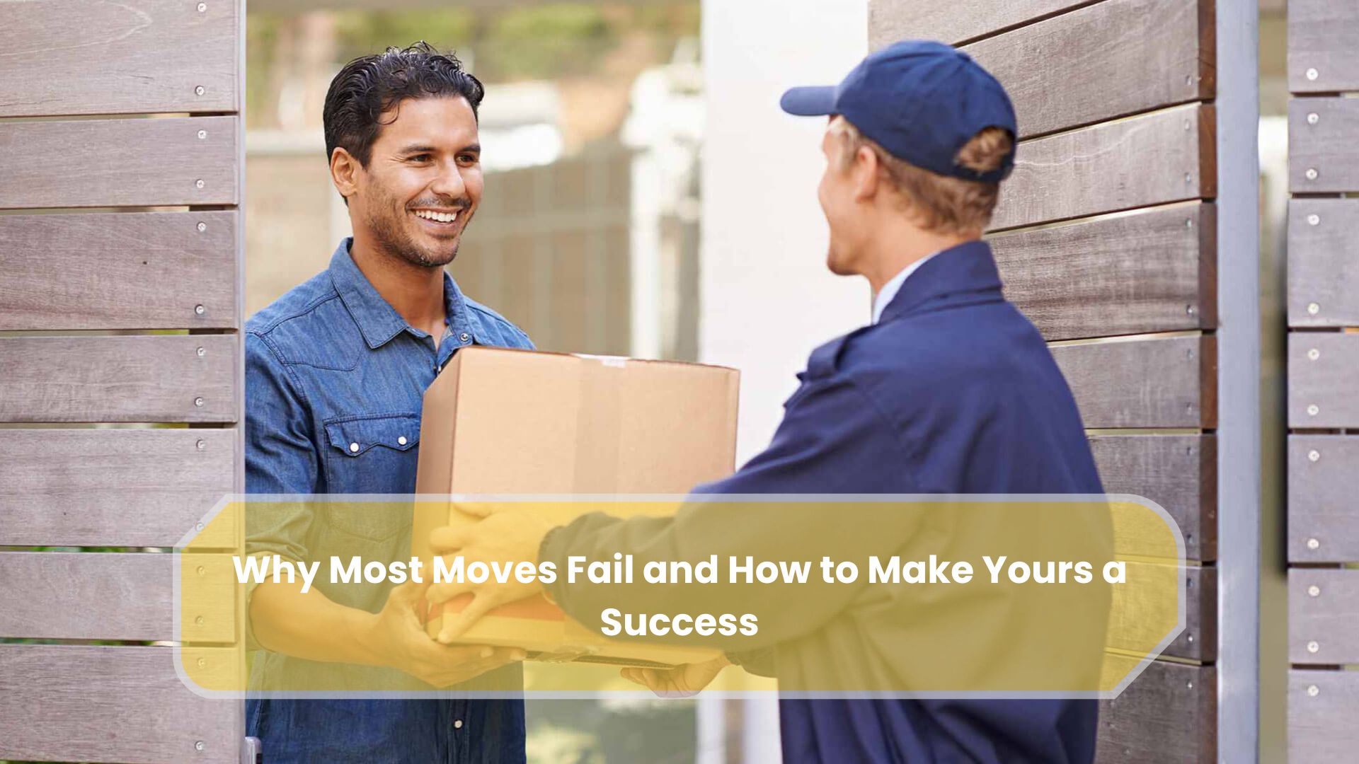 Why Most Moves Fail and How to Make Yours a Success